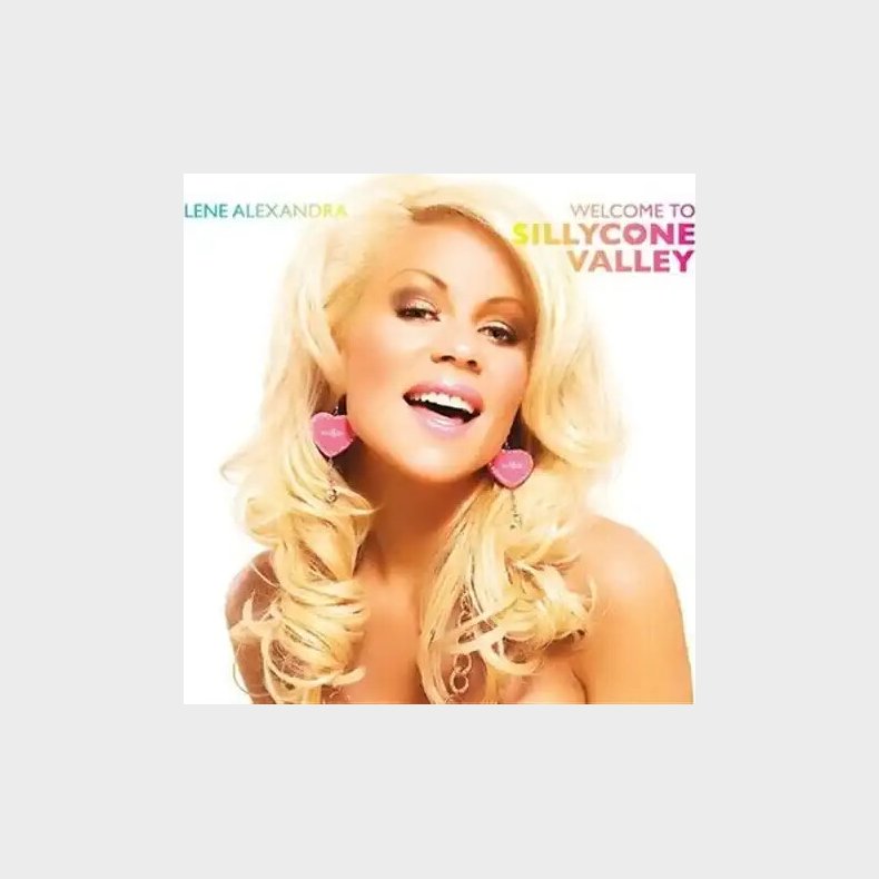 Lene Alexandra - Welcome To Sillycone Valley - CD