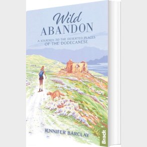 Bradt - Wild Abandon: A Journey To The Deserted Places Of The Dodecanese - Jennifer Barclay - English Book