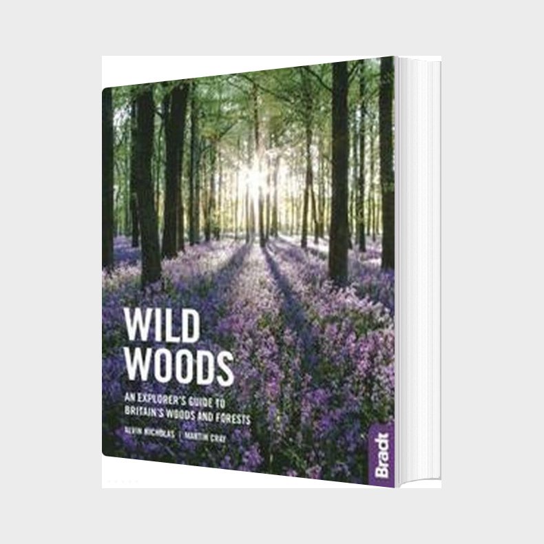 Bradt - Wild Woods: An Explorer's Guide To Britain's Woods And Forests - Martin Cray - English Book