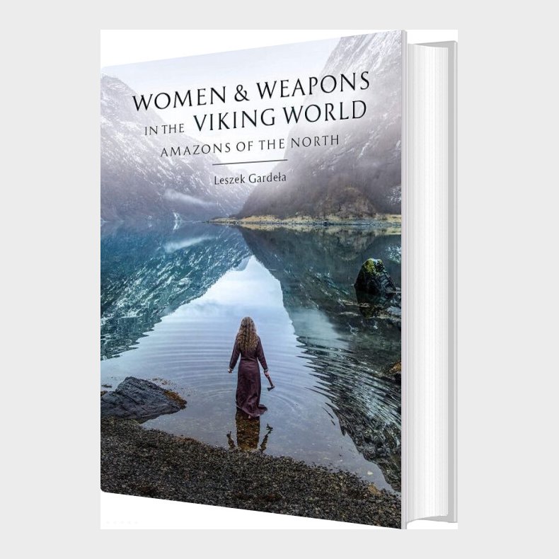 Women And Weapons In The Viking World: Amazons Of The North - Leszek Gardela - English Book