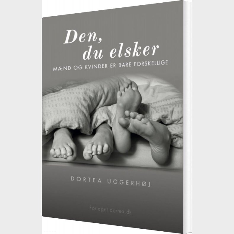 Den, Du Elsker - Dortea Uggerh�j - Bog