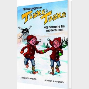 Nisseungerne Tiske Og Taske Og Brnene Fra Mllerhuset - Gerhard Kaimer - Bog