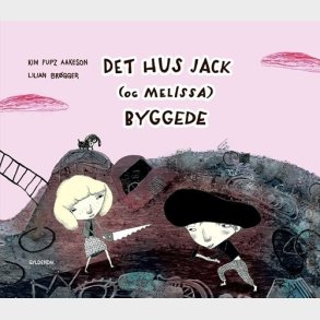 Det Hus Jack Og Melissa Byggede - Lilian Brgger - Bog