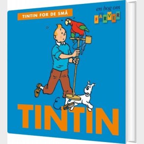 Tintin For De Sm�: En Bog Om Farver - Herg&eacute; - Bog