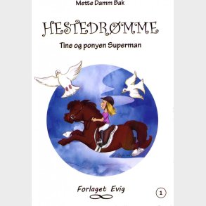Hestedrmme 1 - Tine Og Ponyen Superman - Mette Damm Bak - Bog