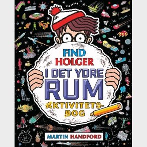 Find Holger - I Det Ydre Rum - Aktivitetsbog - Martin Handford - Bog