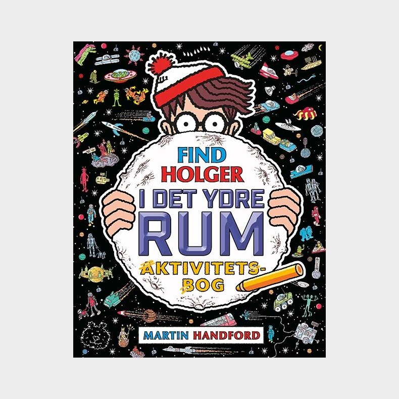 Find Holger - I Det Ydre Rum - Aktivitetsbog - Martin Handford - Bog