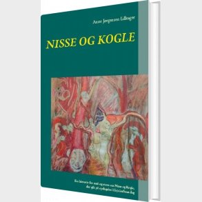 Nisse Og Kogle - Anne Jrgensen Lilleager - Bog