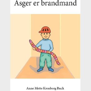 Asger Er Brandmand - Anne Mette Kronborg Buch - Bog