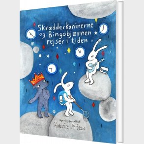 Skr�dderkaninerne Og Bingobj�rnen Rejser I Tiden - Marie Priem - Bog