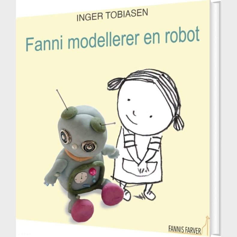 Fanni Modellerer En Robot - Inger Tobiasen - Bog