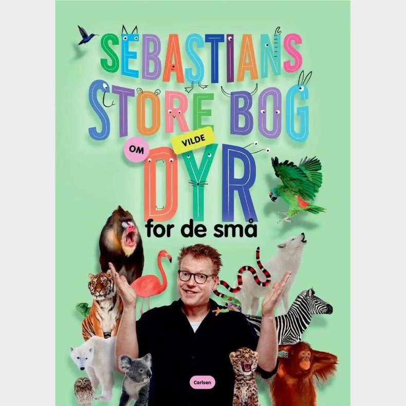 Sebastians Store Bog Om Vilde Dyr For De Sm - Sebastian Klein - Bog