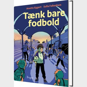 T�nk Bare Fodbold - Anette Eggert - Bog