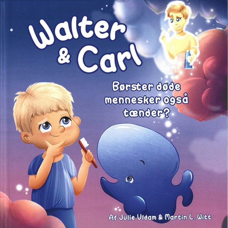 Walter & Carl - B�rster D�de Mennesker Ogs� T�nder? - Martin L. Witt - Bog