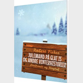 Julemand P Glat Is Og Andre Vinterhistorier - Robert Fisker - Bog