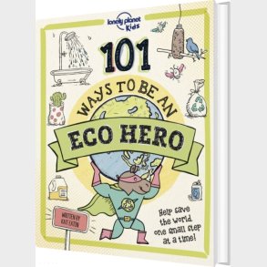 101 Ways To Be An Eco Hero - Lonely Planet Kids  - English book