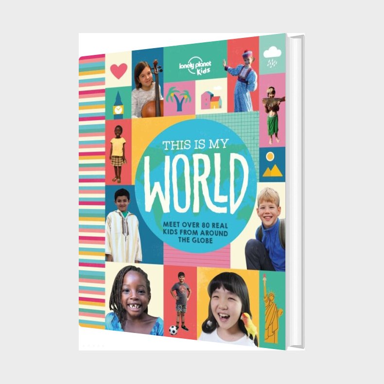 This Is My World: Meet Over 80 Real Kids From Around The Globe - Lonely Planet Kids - English book