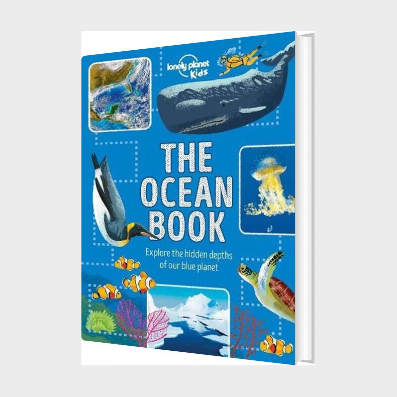 Ocean Book, The: Explore The Hidden Depth Of Our Blue Planet - Lonely Planet Kids  - English book