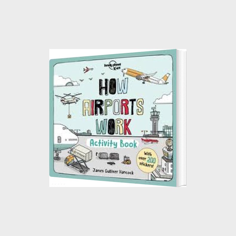How Airports Work: Activity Book - Lonely Planet Kids - James Gulliver Hancock - English Book