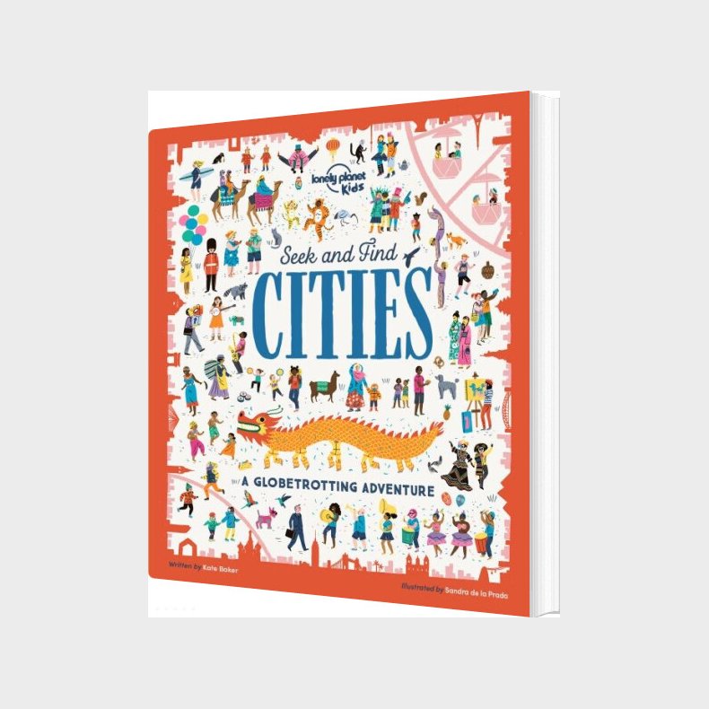 Seek And Find Cities: A Globetrotting Adventure - Lonely Planet Kids - Kate Baker - English Book