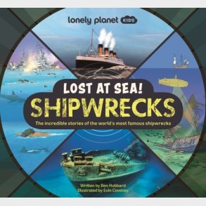 Lost At Sea! Shipwrecks - Lonely Planet Kids  - English book