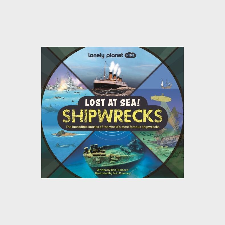 Lost At Sea! Shipwrecks - Lonely Planet Kids  - English book