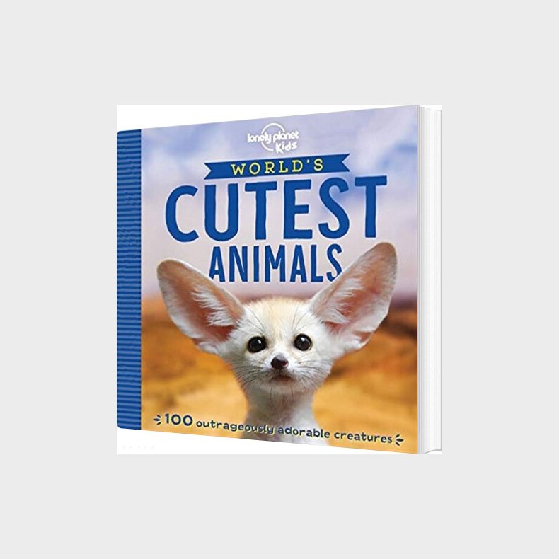The World's Cutest Animals: 100 Outrageously Adorable Cuties - Lonely Planet Kids - English book