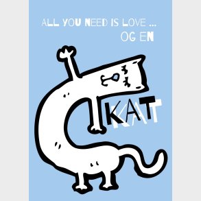 All You Need Is Love Og En Kat - A4 Plakat