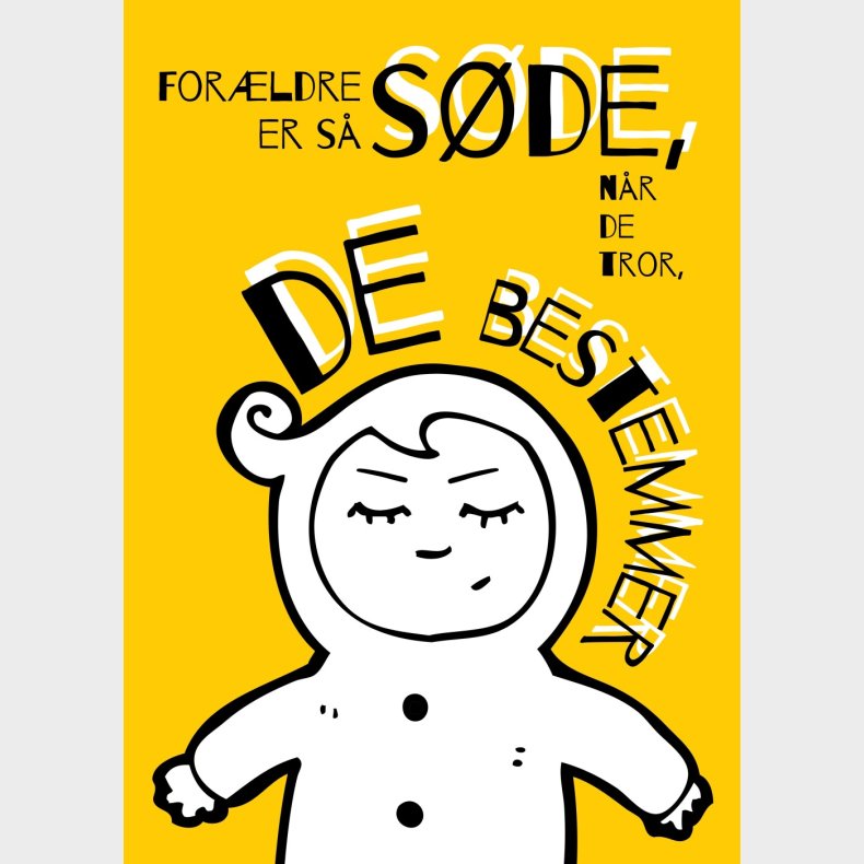 Forldre Er S Sde, Nr De Tror, De Bestemmer - A4 Plakat