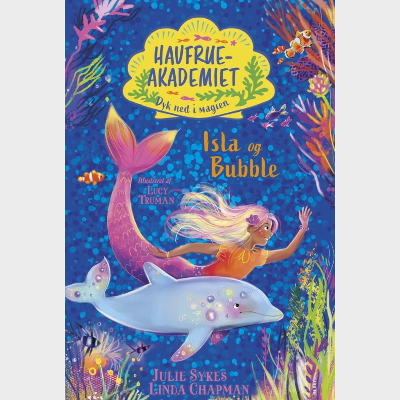 Havfrueakademiet. Dyk Ned I Magien: Isla Og Bubble - Julie Sykes - Bog