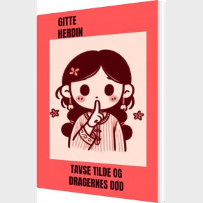 Tavse Tilde Og Dragernes D�d - Gitte Herdin - Bog