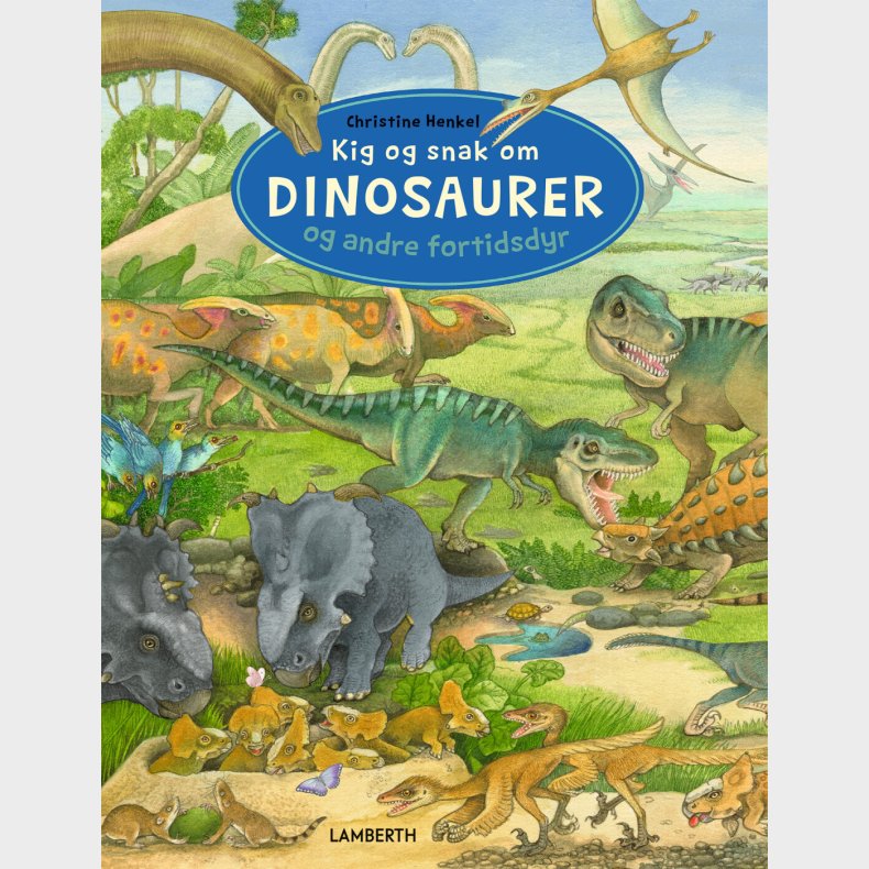 Kig Og Snak Om Dinosaurer Og Andre Fortidsdyr - Christine Henkel - Bog