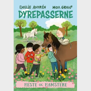 Dyrepasserne. Heste Og Hamstere - Emelie Andrn - Bog