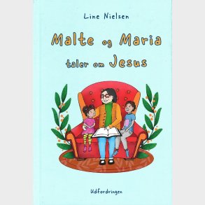 Malte Og Maria Taler Om Jesus - Line Nielsen - Bog