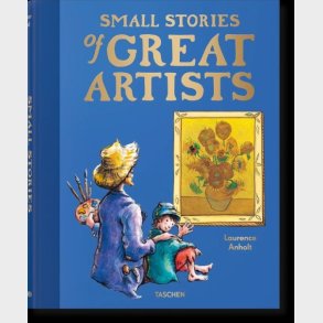 Small Stories Of Great Artists - Laurence Anholt - English Book