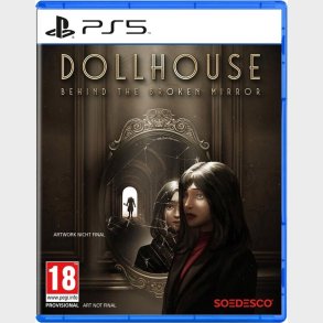 Dollhouse: Behind The Broken Mirror - PS5