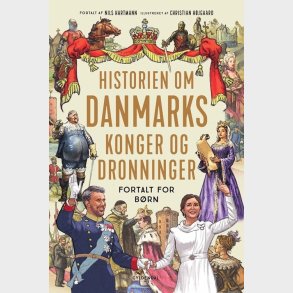 Historien Om Danmarks Konger Og Dronninger - Fortalt For Brn - Nils Hartmann - Bog