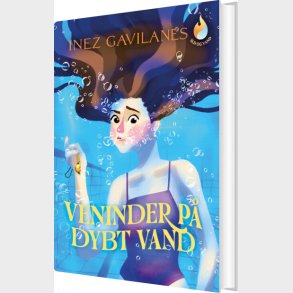 Ild Og Vand (1) Veninder P Dybt Vand - Inez Gavilanes - Bog