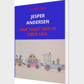 Tr� Toget Med De R�de Hjul - Jesper Andersen - Bog