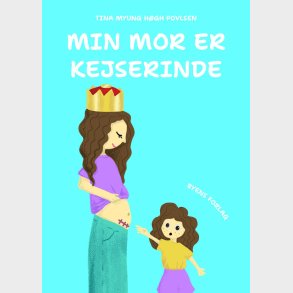 Min Mor Er Kejserinde - Tina Myung Hgh Povlsen - Bog