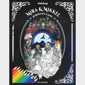 Mira Og Mikkel - Jordens Sang (malebog) - Eva Ehler - Bog