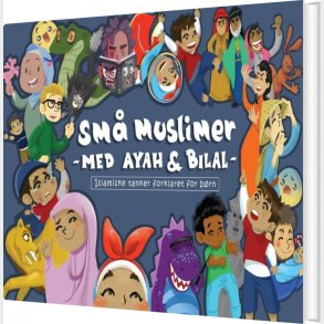 Sm� Muslimer - Med Ayah Og Bilal - Bushra Akbar Ali - Bog