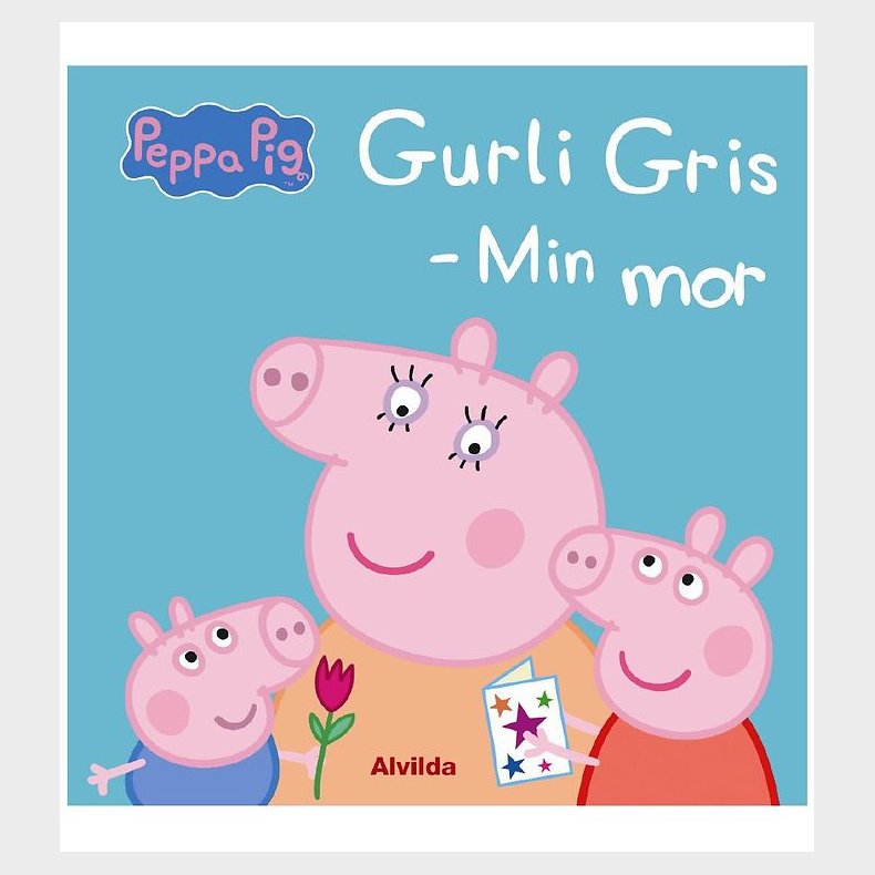 Alvilda Bog Gurli Gris - Min Mor - Dansk