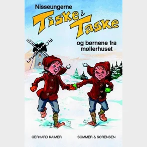 Nisseungerne Tiske og Taske og brnene fra mllerhuset