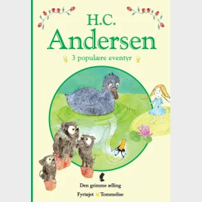 H. C. Andersen - 3 populre eventyr Grn
