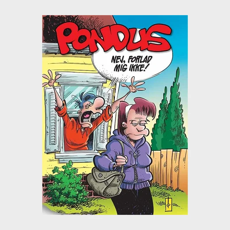 Pondus: Nej, forlad mig ikke