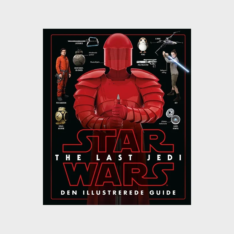 STAR WARS&trade; - The Last Jedi - Den illustrerede guide