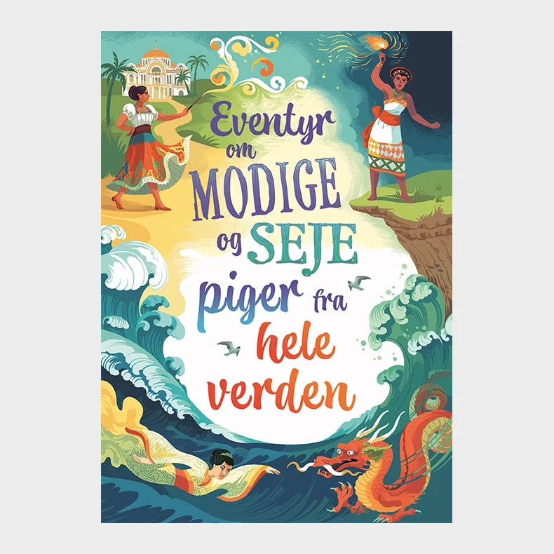 Eventyr om modige og seje piger fra hele verden