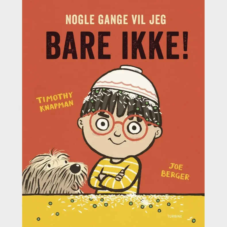 Nogle gange vil jeg bare ikke