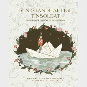 Den standhaftige tinsoldat og fem andre eventyr af H. C. Andersen